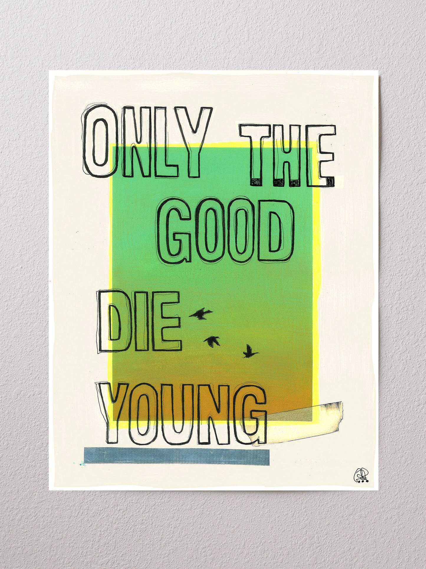 ONLY THE GOOD DIE YOUNG