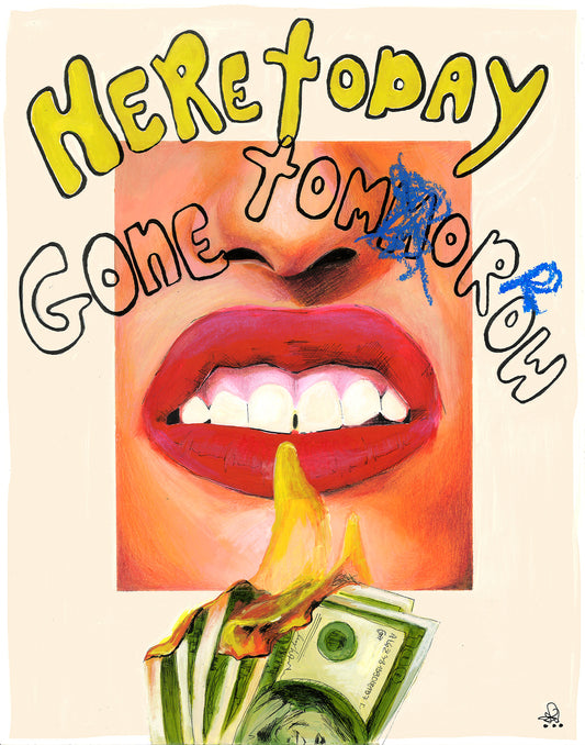 HERE TODAY GONE TOMORROW